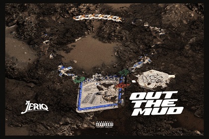 Jeriq – Out Of The Mud