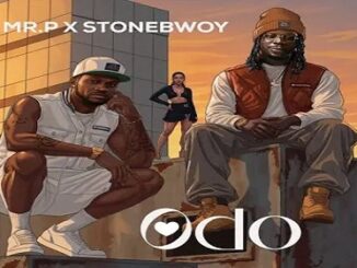 DOWNLOAD MP3: Mr P – Odo Ft. Stonebwoy
