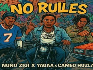 Nuno Zigi – No Rules Ft. Yagaa & Cameo Huzla