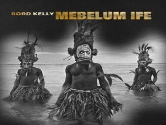DOWNLOAD MP3: Rord Kelly – Mebelum Ife