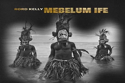 DOWNLOAD MP3: Rord Kelly – Mebelum Ife