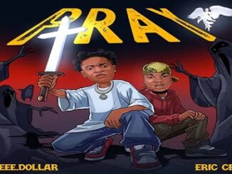 DOWNLOAD MP3: Teee Dollar – Pray Ft. Eric Cee