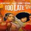 Wendy Shay – Too Late (2.0) Ft. Guchi x Phina & Bedjine