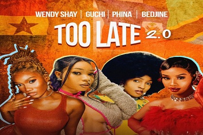 Wendy Shay – Too Late (2.0) Ft. Guchi x Phina & Bedjine